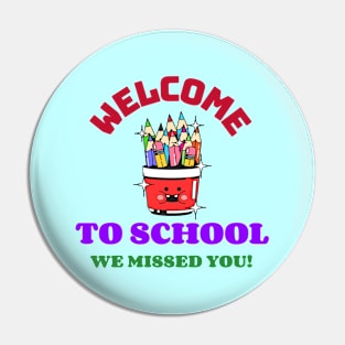 Welcome To School We Missed You Pin