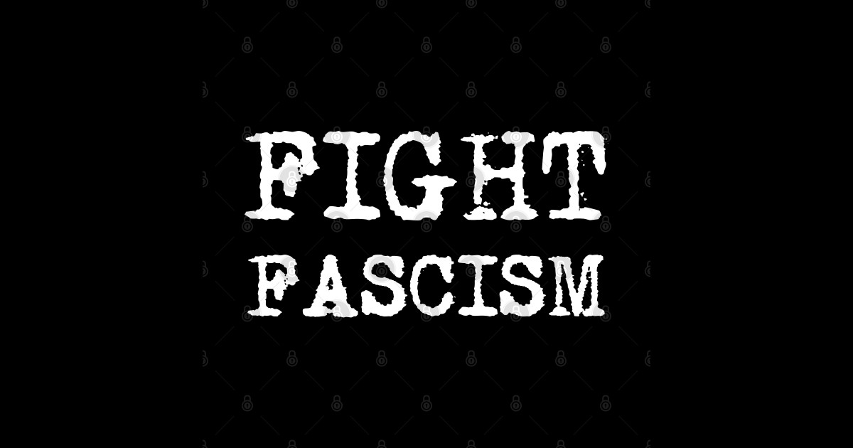 FIGHT FASCISM - Cool Tees in Retro Typewriter Font - Fight Fascism ...