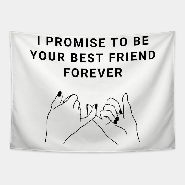 I Promise To Be Your Best Friend Forever Tapestry by Gamers World Store