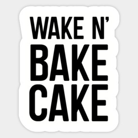 Baking Bread Bakers Gonna Bake Baker Quotes Sticker Teepublic