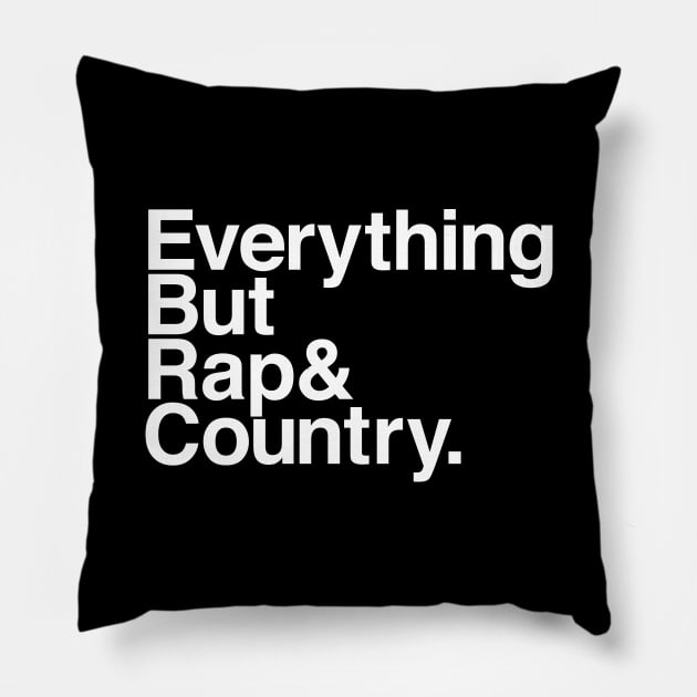 Everything But Rap And Country Pillow by Pineapple Pizza
