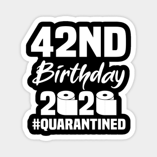 42nd Birthday 2020 Quarantined Magnet