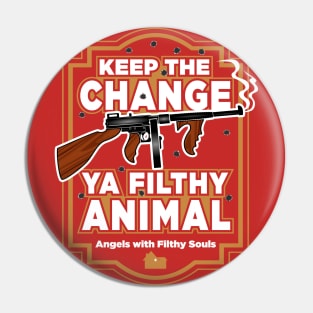 Ya Filthy Animal Pin