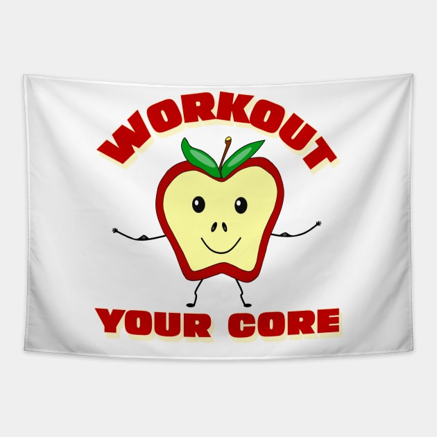 WORKOUT Quote Workout Your Core Funny Apple Tapestry by SartorisArt1