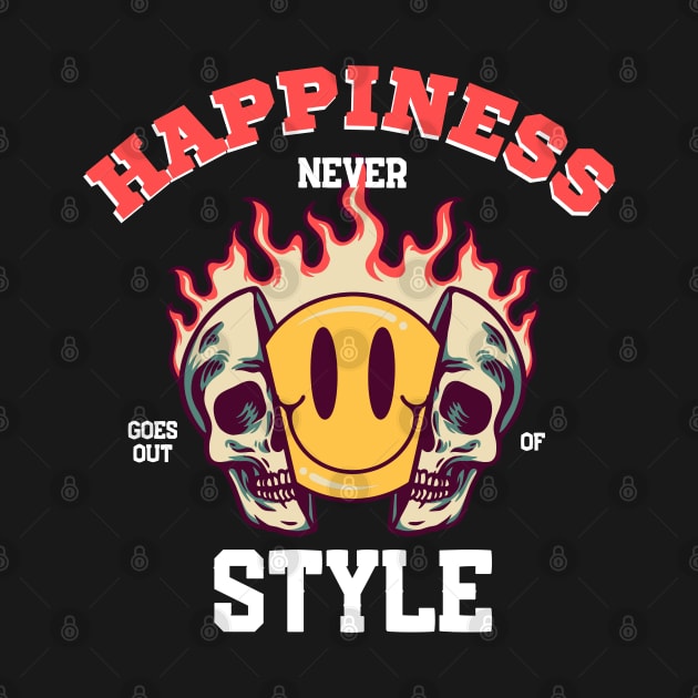 Happiness Never Goes Out of Style Happiness Quotes by ChasingTees