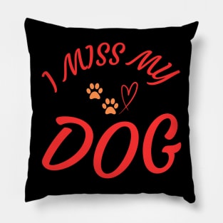 I Miss My Dog T-Shirt - Heart and Paw Print Design Pillow