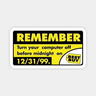 Y2K Turn your computer off before midnight - 1999 Reproduction Magnet