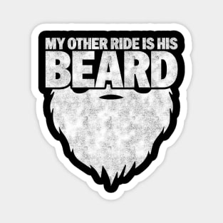 My Other Ride Is His Beard - Funny Beard Lover Magnet