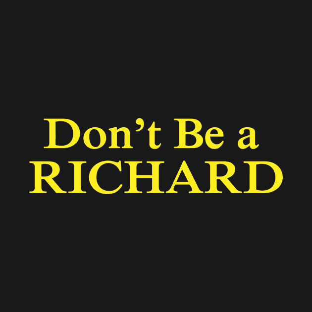 dont be a richard by Flickering_egg