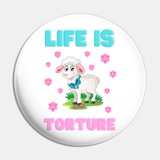 'Life is Torture' retro lamb Pin