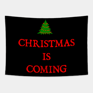 CHRISTMAS IS COMING Tapestry