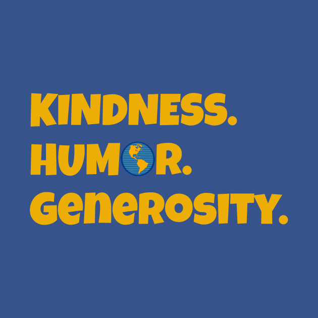 Kindness, Humor, Generosity - Come from Away the Musical by m&a designs
