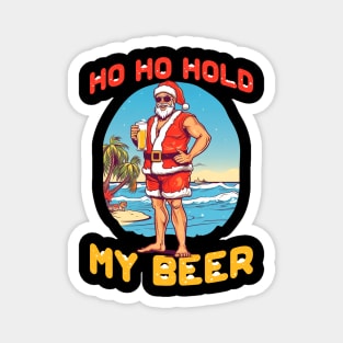 Summer Santa Sunglasses Ho Ho Hold My Beer Gift For Men Women Magnet