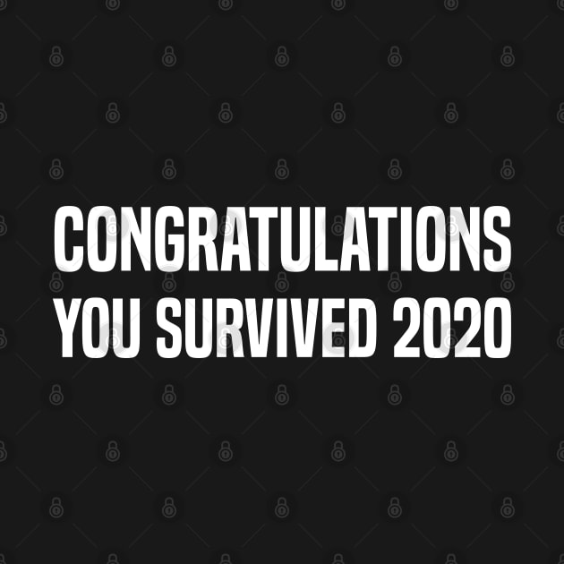 Congratulations You Survived 2020 by themadesigns