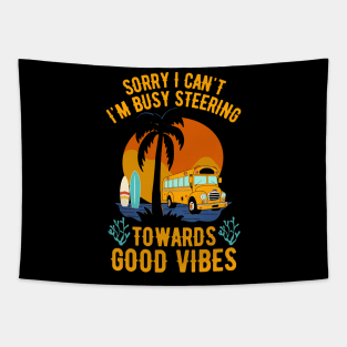 Sorry I Can't I'm Busy Steering Towards Good Vibes Tapestry