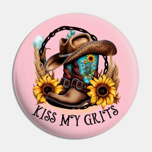 KISS MY GRITS COUNTRY WESTERN Pin