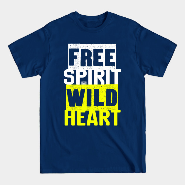 Discover Free Spirit Wild Heart Boho Hippy Adventure Bohemian - Wild And Free - T-Shirt