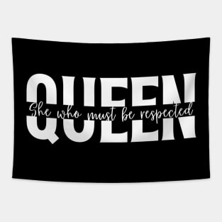Queen She Who Must Be Respected Shirt - Empowering Women T-Shirt Tapestry