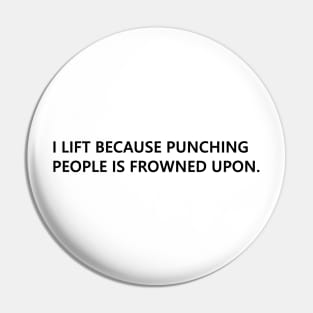 I lift because punching people is frowned upon. funny quote for people who lift Lettering Digital Illustration Pin