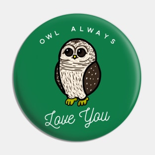 Owl Always Love You - Small Design Pin