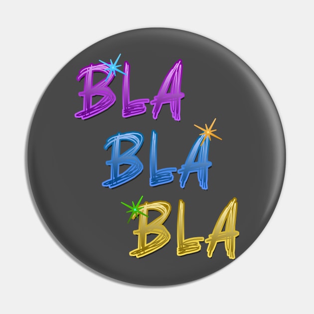 Bla Bla Bla Pin by vidka91@yahoo.com