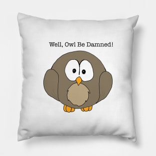 Well, Owl Be Damned! Pillow