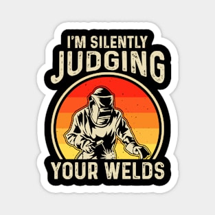 I'm Silently Judging Your Welds T Shirt For Women Men T-Shirt Magnet