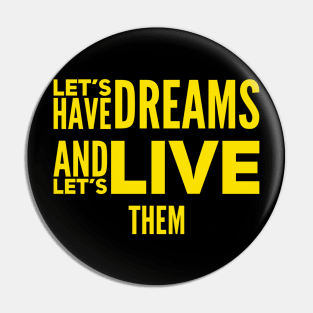 Live your dreams yellow quote design Pin