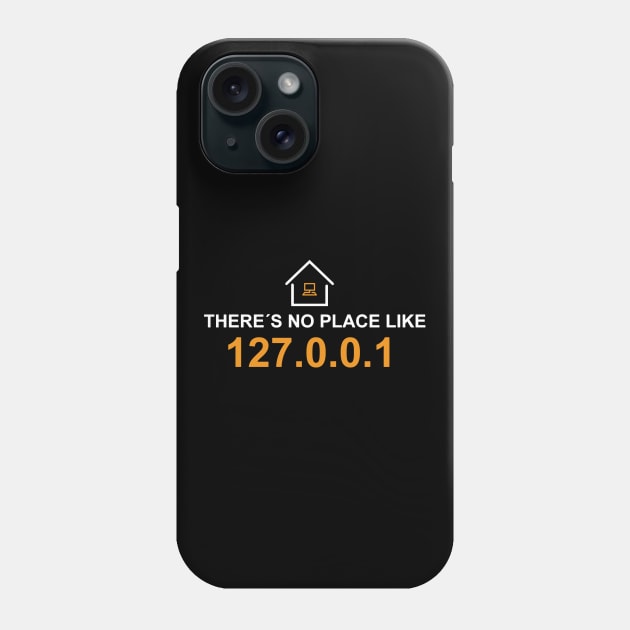 there's no place like 127.0.0.1 Phone Case by daniilshawkins