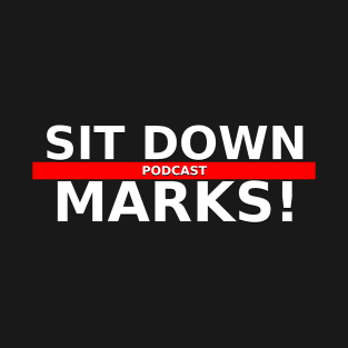 Sit Down Marks! Rumble T-Shirt