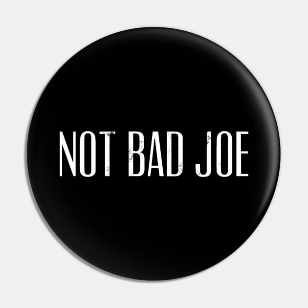 Not Bad Joe Pin by shockyhorror