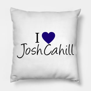 I Love Josh Cahill Pillow