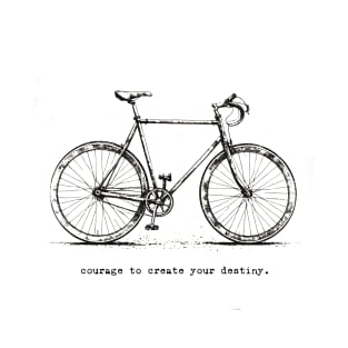 Pedal Your Path: Courage to Create Your Destiny Bicycle T-Shirt