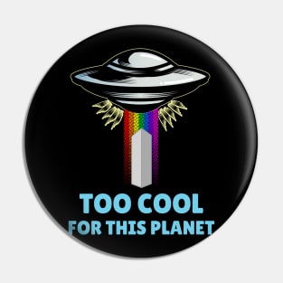 Utah Monolith Alien Abduction - Too Cool For This Planet Pin