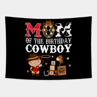 Mom of The Birthday Cowboy 1st First Birthday Cowboy Western Rodeo Party Tapestry