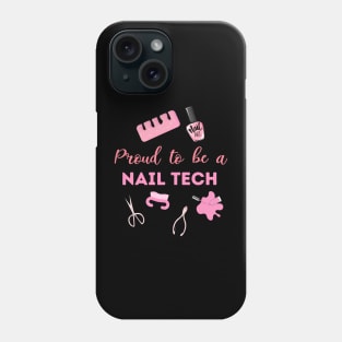 Proud To Be A Nail Tech Phone Case