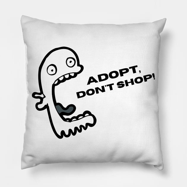 Adopt, Don't Shop. Funny and Sarcastic Saying Phrase, Humor Pillow by JK Mercha