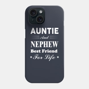 Auntie and Nephew Best Friend For Life Phone Case