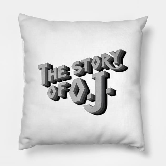 Story of OJ Pillow by Woah_Jonny