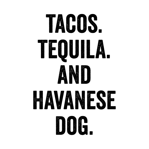 Tacos Tequila And Havanese Dog by Saimarts