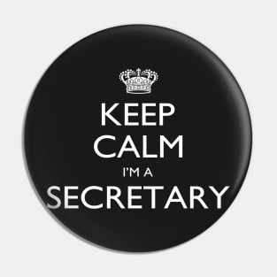 Keep Calm I’m A Secretary – T & Accessories Pin