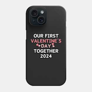 Our First Valentine's Day Together 2024 Phone Case