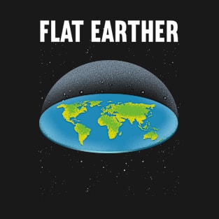 Flat Earther T-Shirt