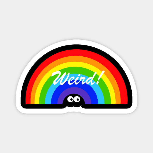 Weird and proud Magnet by DWFinn