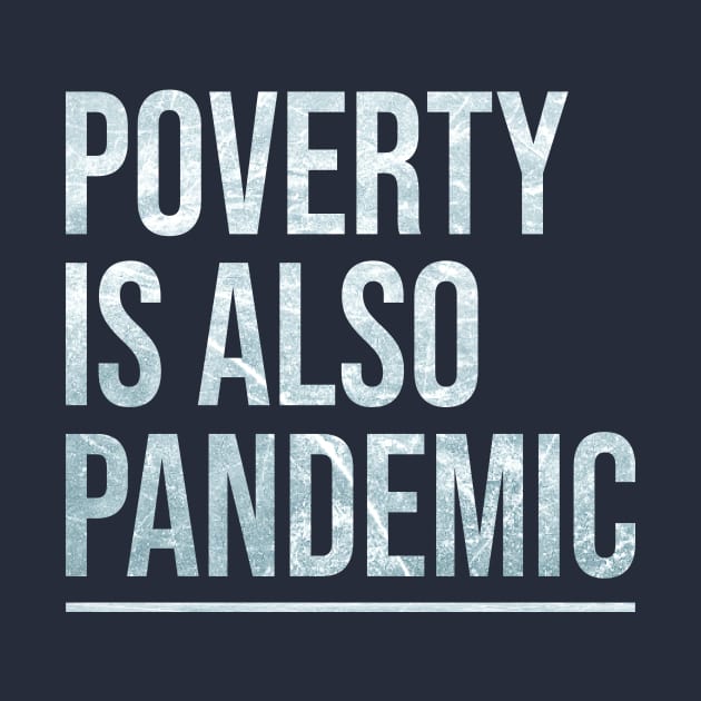 Poverty is also pandemic by Go-Shtag