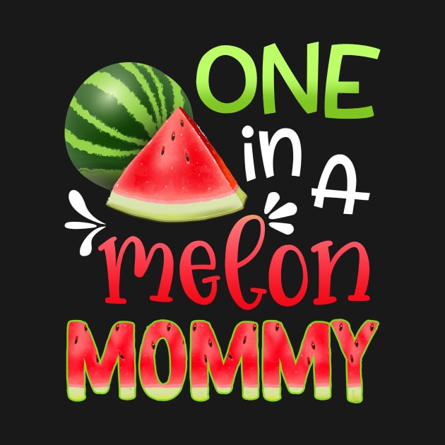 One In A Melon Watermelon mommy T-shirt For Father_s Day by Elliottda