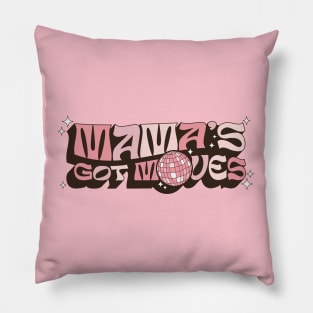 Mama’s Got Moves Retro Dance Mama Disco Mom Funny Pillow