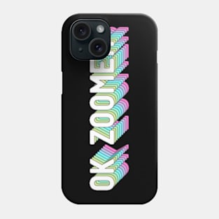 OK Zoomer Phone Case