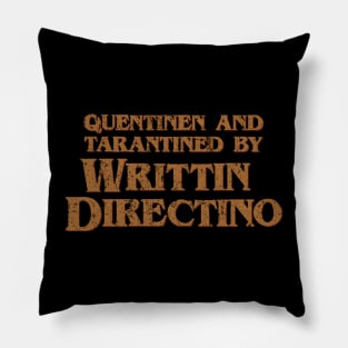 Quentinen and Tarantined by Writtin Directino Pillow