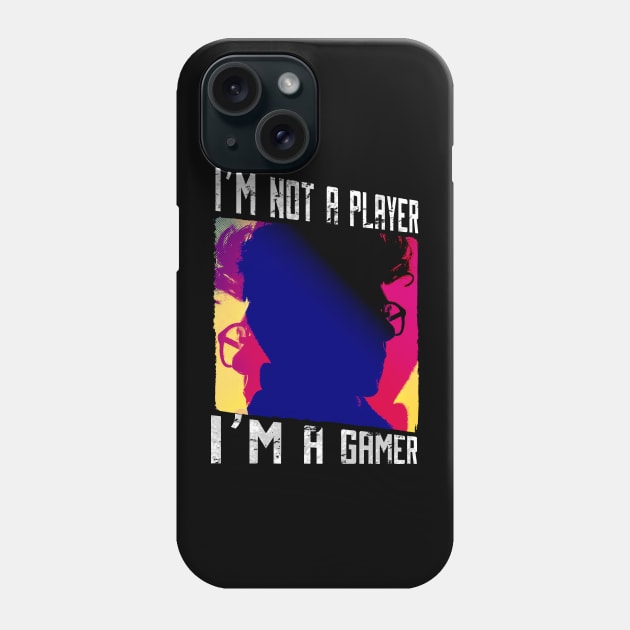 Im not a player im a gamer, Phone Case by JayD World